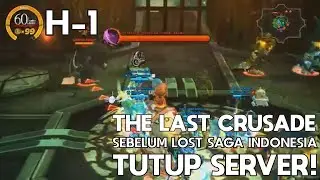 H-1 Sebelum Server Tutup | THE LAST CRUSADE 🔴 Live Stream- [Lost saga Indonesia]