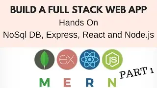 Build Full Stack Web App Using NoSql DB, Express, React and Node.js from Scratch step by step Part 1