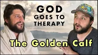 God Goes to Therapy - The Golden Calf