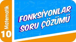 10. Sınıf Matematik: Fonksiyonlar Soru Çözümü 