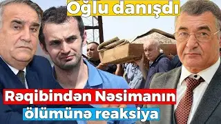 Nəsiman Yaqublu dəfn edildi - Ölümü Rəsulzadəni ağladıb...