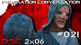 The Federation Conversation #021 - DSC 2x06 