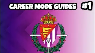 Career Mode Guides | Real Valladolid EP #1 |