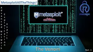 03 - MetasploitAllTheThings - The Venom (Part - 1)