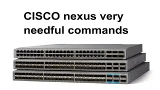 Cisco Nexus/Devices Very Important & Popular Commands