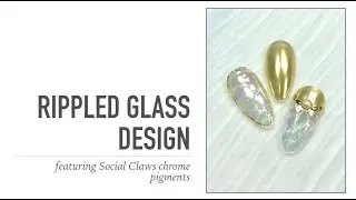 Rippled Glass Design featuring Social Claws Pigments