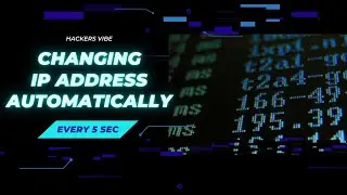 Automatically Change IP Address Every 5 seconds !!