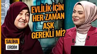 Saliha Erdim | Günümüzde Gençler Neden Evlenmek İstemiyor?  -  Ailede Benden Bize