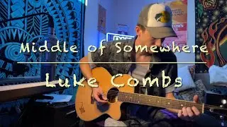 MIDDLE OF SOMEWHERE - LUKE COMBS - COVER