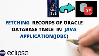 Fetching data of Oracle database table in java application | Reading records of database using JDBC.
