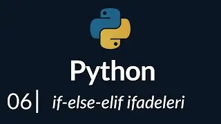 Python Dersleri #6 | Koşullu İfadeler ( if - else - elif)