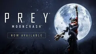 Prey  Mooncrash – Official E3 Launch Trailer