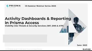 Activity Dashboards & Reporting in Prisma Access App : Visibility into Threats & Security Services