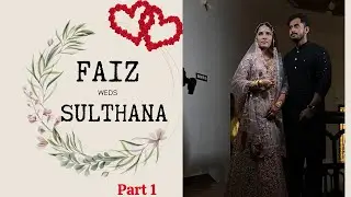 FAIZ WEDS SULTHANA | PART 1 | NIKAH DAY | GROOM SHOWER