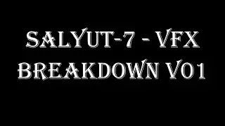 SALYUT 7   VFX breakdown V01