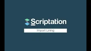 Import Lining | Scriptation Tutorial