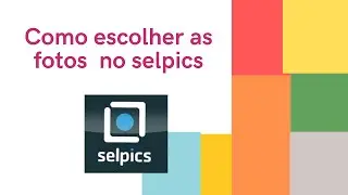 Como escolher as fotos no Selpics