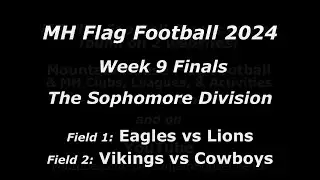 MHFF 2024 - Week 9 Finals - Sophomore Division - Fields 1 & 2