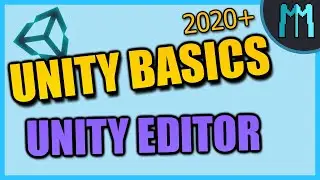 Unity Basics Explained - Unity Editor