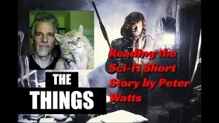 The Things: Being More Than You Are (By Peter Watts)