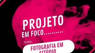 Projeto em Foco