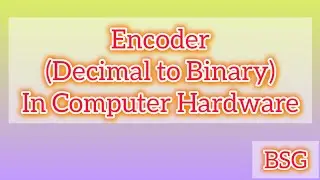 ENCODER | DECIMAL TO BINARY ENCODER | COMPUTER HARDWARE | CLASS 11-12 ISC