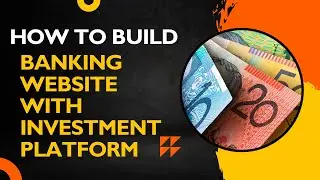 How to Build a Banking Website With Investment Platform | Step-by-Step Guide