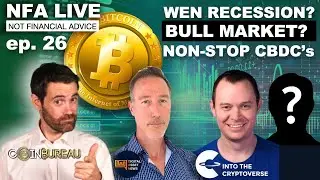 E26: NFA LIVE - RECESSION, CBDC's & IS THIS A BULL MARKET? ALEX MASHINSKY ARRESTED!