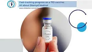 Fast-tracking progress on a T1D vaccine: All about Diamyd Medical