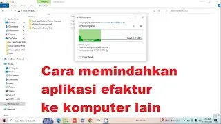 Cara memindahkan aplikasi efaktur ke komputer lain