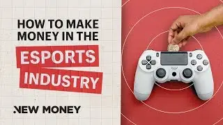 Esports: How to Make Money in Esports