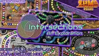 Intersections: An Exploration - Adventure | A 2025 Zuma Deluxe Mod | Full Long Gameplay