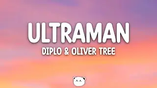 Diplo & Oliver Tree - ULTRAMAN (Lyrics)