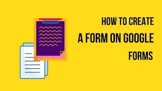How to Create a Form on Google Forms - How to Use Google Forms