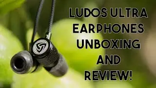Ludos Ultra Earphones Unboxing and Review!