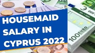 Cyprus Housemaid Salary 2022