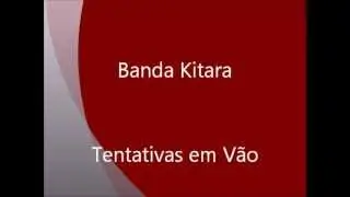 Banda Kitara - Tentativas em Vão