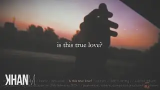 Khanm  - is this true love? (Official Lyric Video)