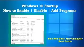 How to Add programs to startup  on Windows 10 (Enable and Disable Startup Programs also Explained)