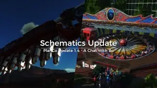 Schematics Update - Planet Coaster Anniversary Update - A Chat with Bo