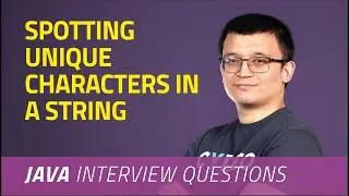 Spotting Unique Characters in a String | JAVA INTERVIEW QUESTIONS