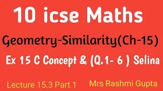 class 10 icse maths | similarity | Geometry | Selina | Chapter 15 Ex 15 C | L 15.3 Part 1 |