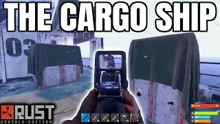 The Cargo Ship - Rust Console Edition Gameplay