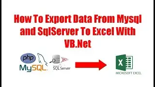How To Export Data From Mysql and SqlServer To Excel With VB.Net