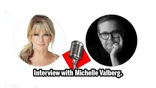Interview with Michelle Valberg.