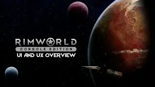 RimWorld Console Edition | UI and UX Overview