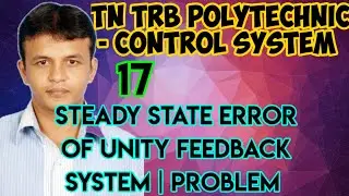 17. TN TRB POLY | CONTROL SYSTEM | STEADY STATE ERROR OF UNITY FEEDBACK SYSTEM | PROBLEM