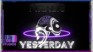 PIXALIS - Yesterday
