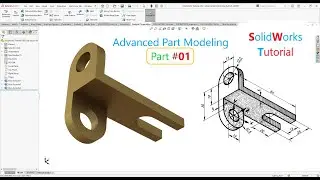 SolidWorks Tutorial 2021 | Advanced Part Modeling I Part 01