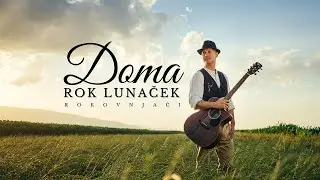 Rok Lunaček in Rokovnjači - DOMA (Lyrics Video)